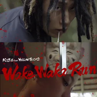 Wake Waka Run by Kojoe