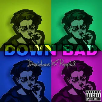 Down Bad by Dexidous