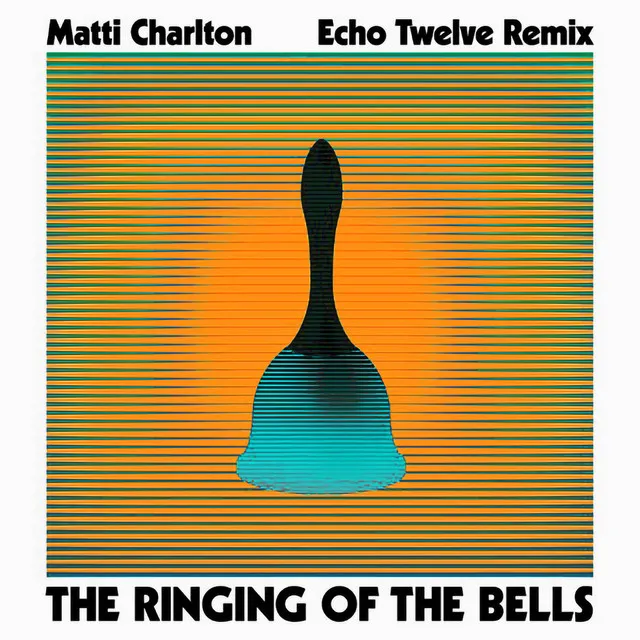 The Ringing of the Bells - Echo Twelve Remix Remastered