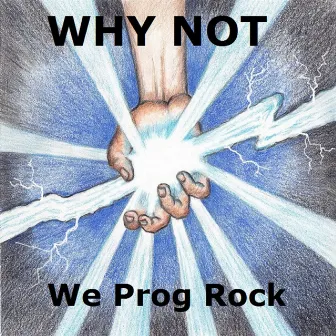 We Prog Rock by Why Not