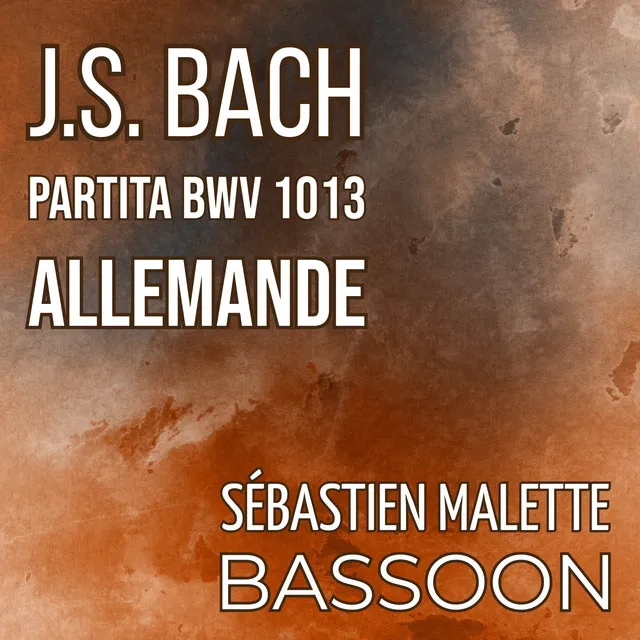 Flute Partita in A Minor, BWV 1013 (Arr. for Bassoon in C minor): I. Allemande