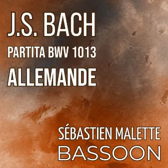 Flute Partita in A Minor, BWV 1013 (Arr. for Bassoon in C minor): I. Allemande by Sébastien Malette