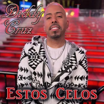 Estos Celos by Diddy Cruz