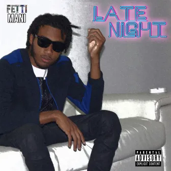 Late Night by Fetti Mani