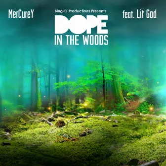 Dope in the Woods by MerCureY