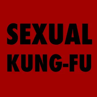 Sexual Kung Fu by Franklin Bunn