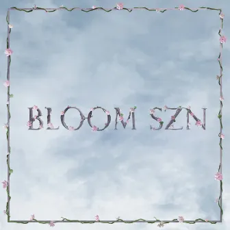 Bloom Szn by CSM