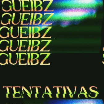 TENTATIVAS by Gueibz