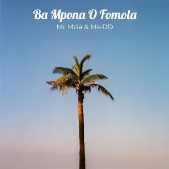 Ba Mpona O Fomola by Mr Mzia