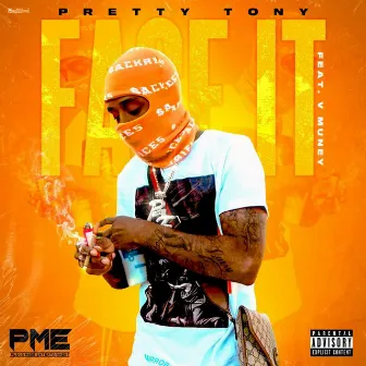 Face It by Pretty Tony