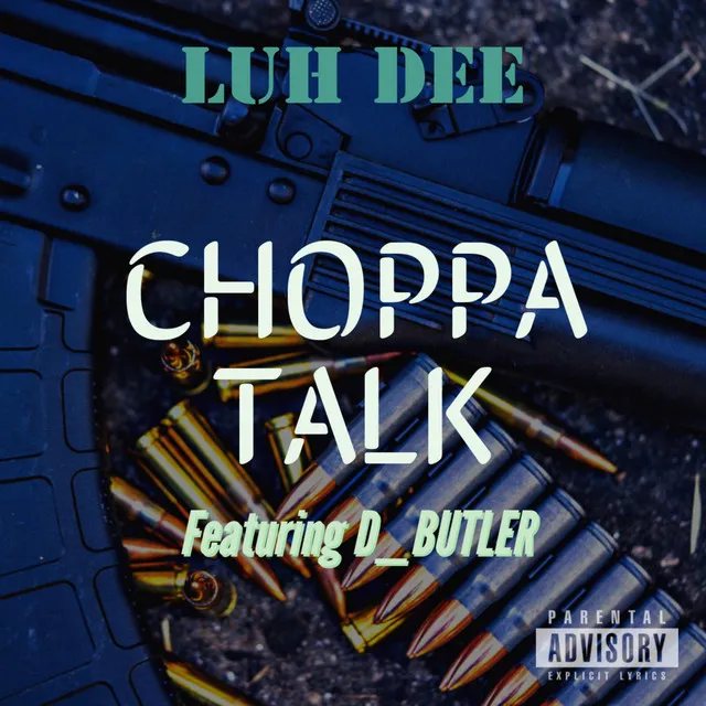 Choppa Talk