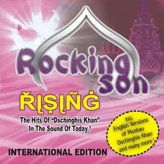 Rising - International Edition (The Hits of Dschinghis Khan in the Sound of Today) by Rocking Son