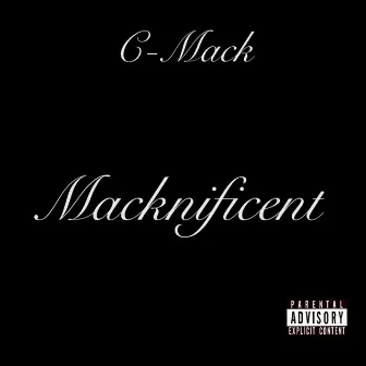 Macknificent by C-Mack