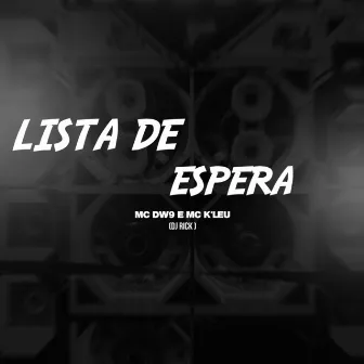 Lista de Espera by DJ RICK