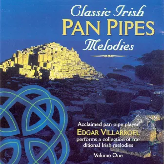 Classic Irish Pan Pipes Melodies - Volume 1 by Edgar Villarroel