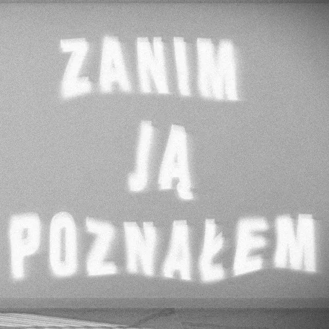 Zanim Ją Poznałem