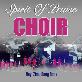 Neyi Zimu Song Book by Spirit of Praise Choir