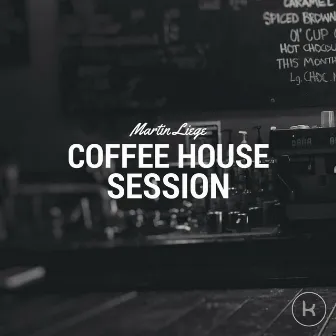 Coffee House Session by Martin Liege