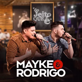 Do Jeito Que É (Ao Vivo) by Mayke & Rodrigo