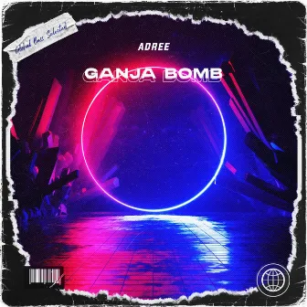 Ganja Bomb by ADREE