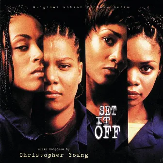 Set It Off (Original Motion Picture Score) by Christopher Young