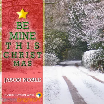 Be Mine This Christmas by Jason Noble