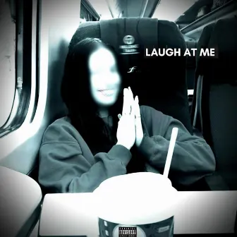 Laugh At Me by Dont Trust