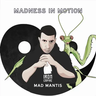 Madness in Motion by Iron Empire