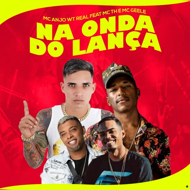 Na Onda do Lança (feat. Mc TH & Mc Geele)