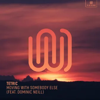 Moving with Somebody Else by Tetric