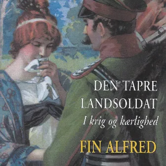 Den tapre landsoldat (I Krig Og Kærlighed) by Fin Alfred Larsen