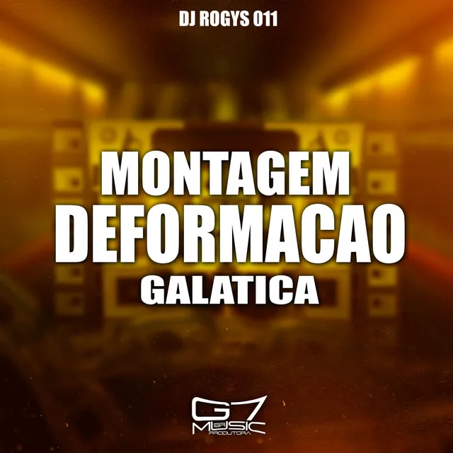 Montagem Deformaçao Galatica