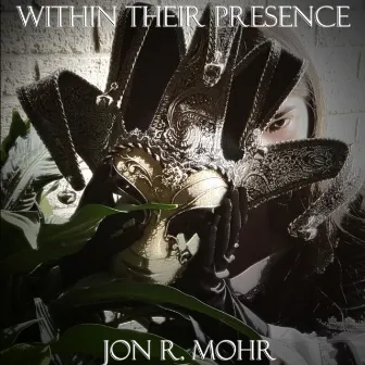 Within Their Presence by Jon R. Mohr