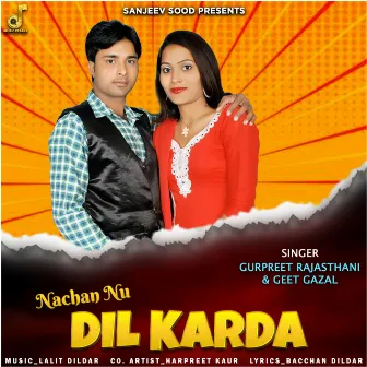 Nachan Nu Dil Karda by Gurpreet Rajasthani