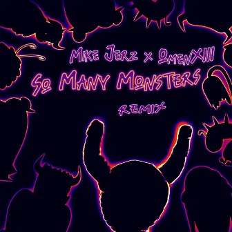 So Many Monsters (Nemo Remix) by Mike Jerz