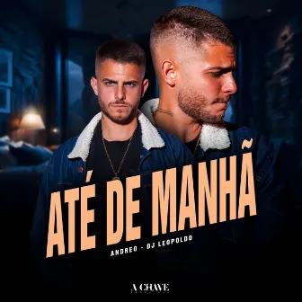 Até de Manhã by Andreo