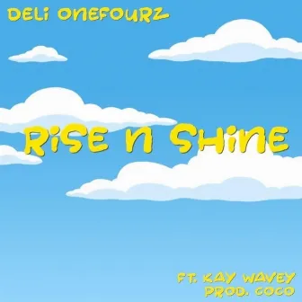 Rise & Shine by Deli OneFourz