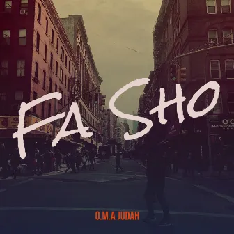 Fa Sho by O.M.A Judah