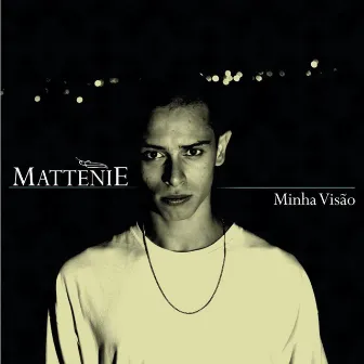 Minha Visão by Mattenie