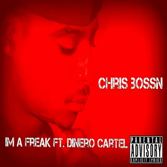 I'm a Freak by Chris Bossn