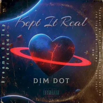 Kept It Real by Dim DOT