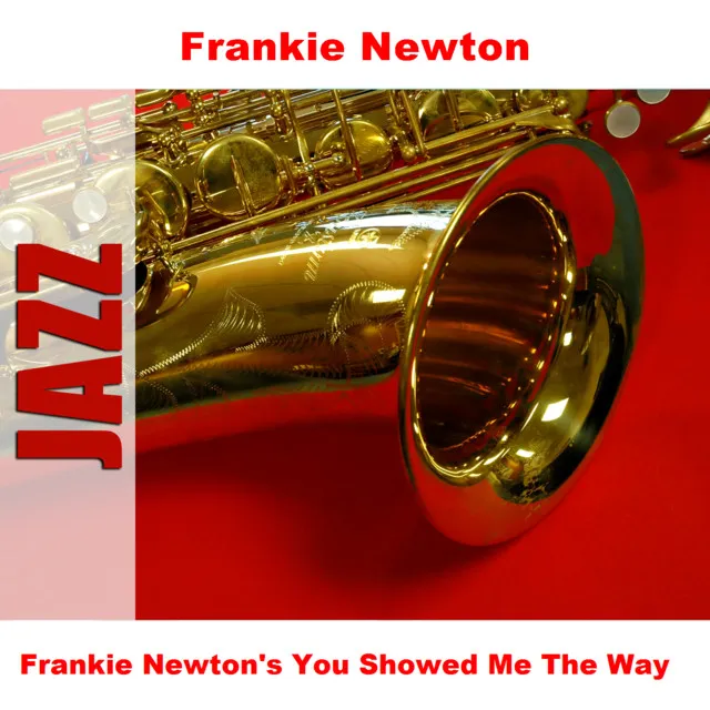 Frankie Newton's You Showed Me The Way