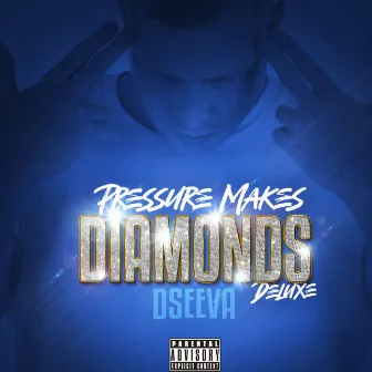 Pressure Makes Diamonds (Deluxe) by Dseeva