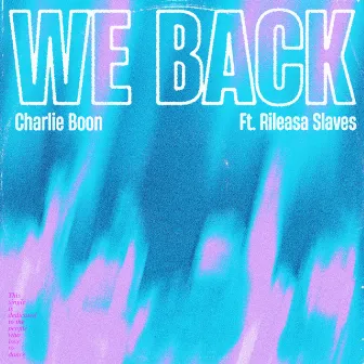 We Back by Charlie Boon