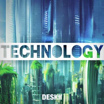 Technology by Deskii