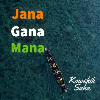 Jana Gana Mana by Kowshik Saha