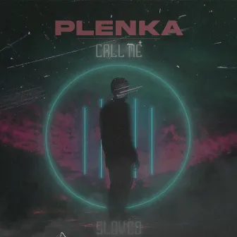 Call Me (Slowed) by plenka