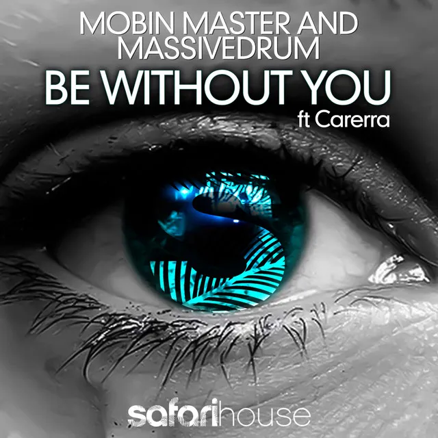 Be Without You feat. Carerra - Original Rework