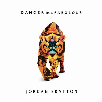 Danger (feat. Fabolous) by Jordan Bratton