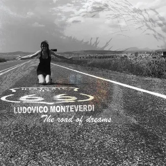 The Road of Dreams by Ludovico Monteverdi